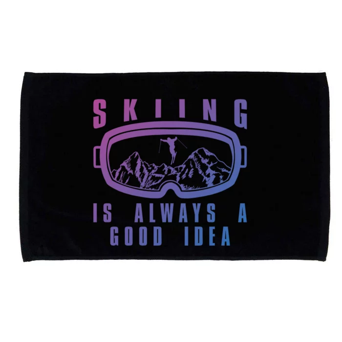 Skiing Is Always A Good Idea Gift Microfiber Hand Towel