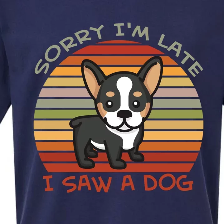 Sorry I Am Late I Saw A Dog Funny Dog Lover Designs Gift Sueded Cloud Jersey T-Shirt