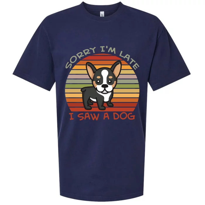 Sorry I Am Late I Saw A Dog Funny Dog Lover Designs Gift Sueded Cloud Jersey T-Shirt