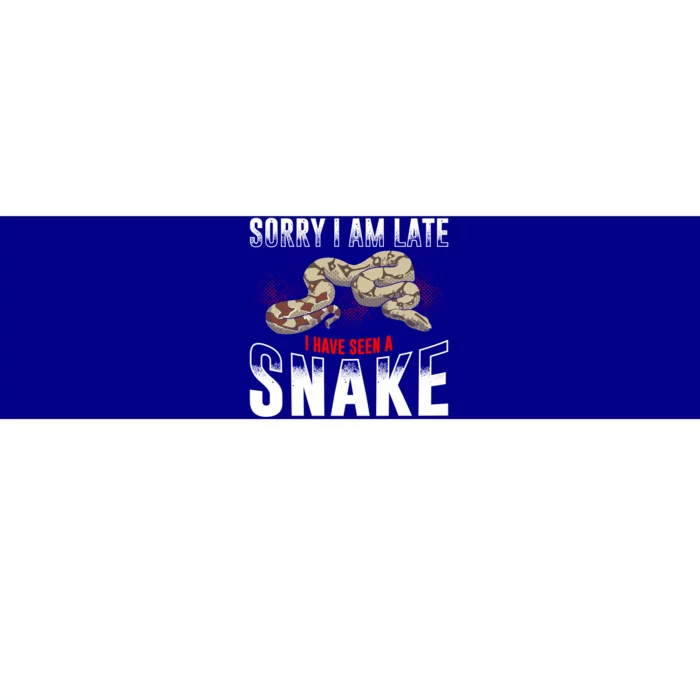 Sorry I Am Late I Have Seen A Snake Gift Bumper Sticker