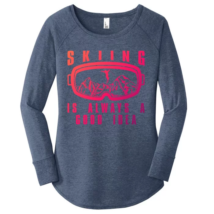 Skiing Is Always A Good Idea Gift Women's Perfect Tri Tunic Long Sleeve Shirt