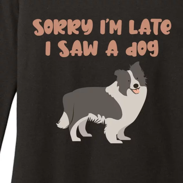 Sorry I Am Late I Saw A Dog Funny Dog Lover Designs Cool Gift Womens CVC Long Sleeve Shirt