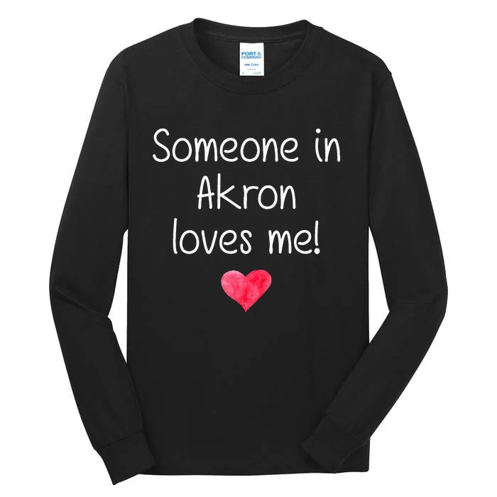 Someone In AKRON OH OHIO Loves Me City Home Roots Gift Tall Long Sleeve T-Shirt