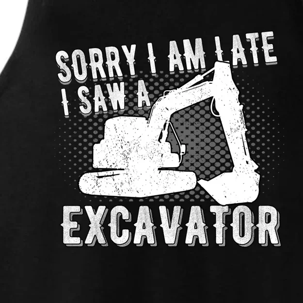 Sorry I Am Late I Saw A Excavator Exhalation Gift Ladies Tri-Blend Wicking Tank