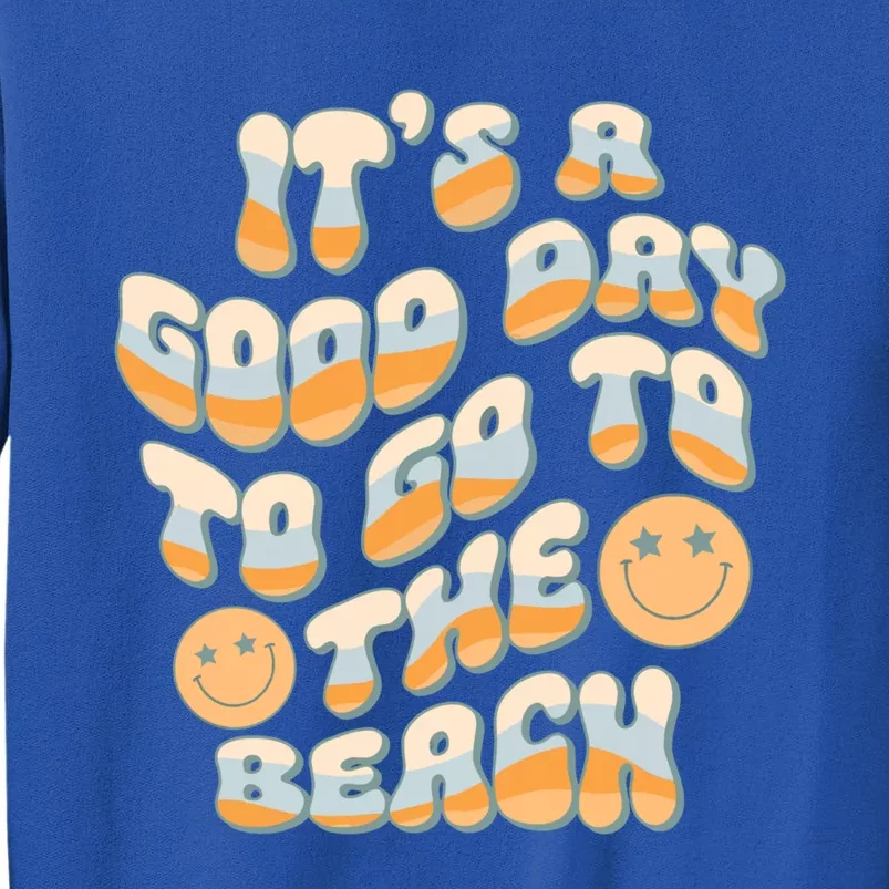 Summer Its A Good Day To Go To The Beach Vacay Mode On Gift Tall Sweatshirt