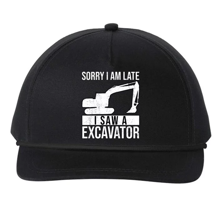 Sorry I Am Late I Saw A Excavator Exhalation Cool Gift Snapback Five-Panel Rope Hat