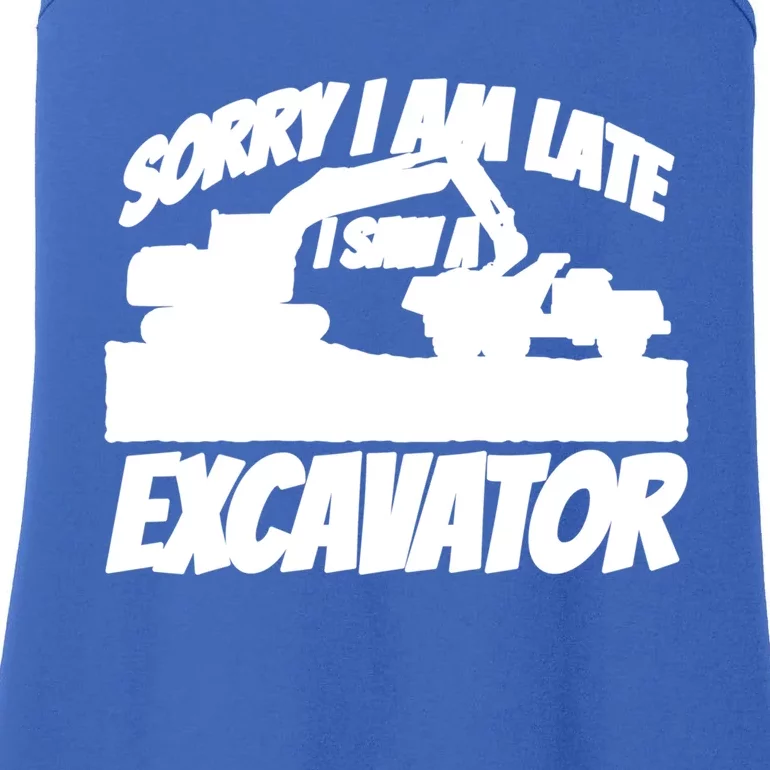 Sorry I Am Late I Saw A Excavator Exhalation Gift Ladies Essential Tank