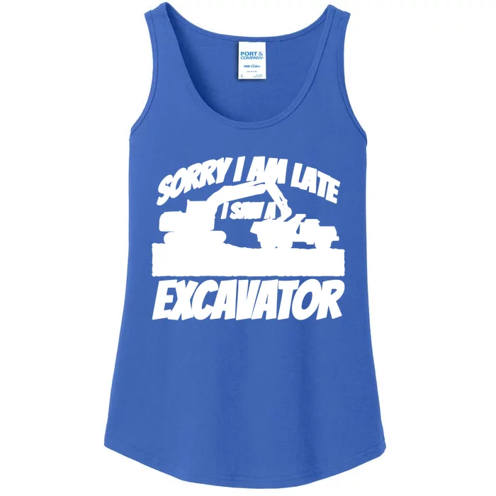 Sorry I Am Late I Saw A Excavator Exhalation Gift Ladies Essential Tank