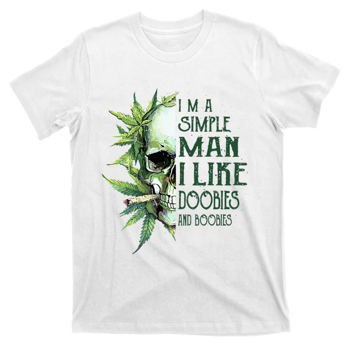 Skull I’M A Simple Man I Like Doobies And Boobies T-Shirt