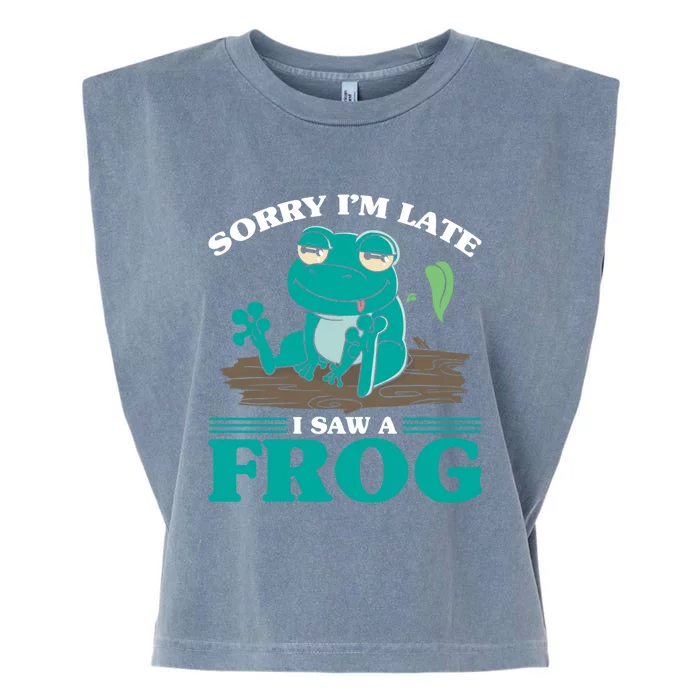 Sorry I Am Late I Saw A Frog Humorous Frog Saying Cute Gift Garment-Dyed Women's Muscle Tee