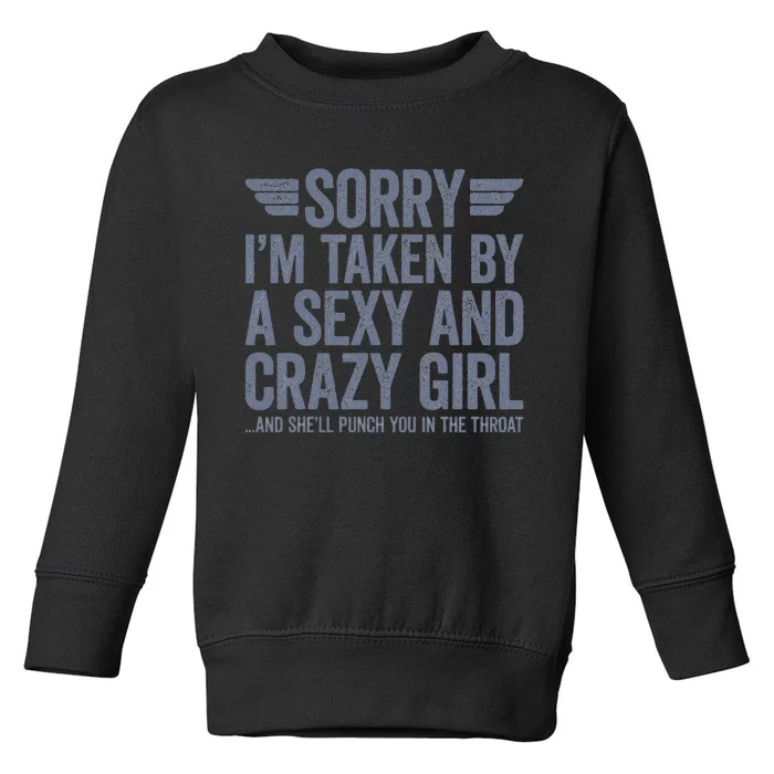 Sorry IM Already Taken Toddler Sweatshirt