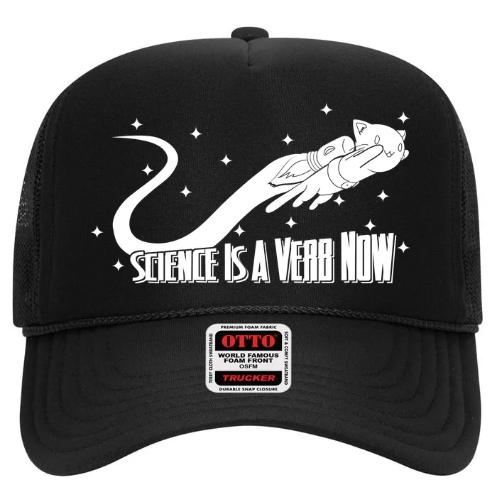 Science Is A Verb Now High Crown Mesh Trucker Hat