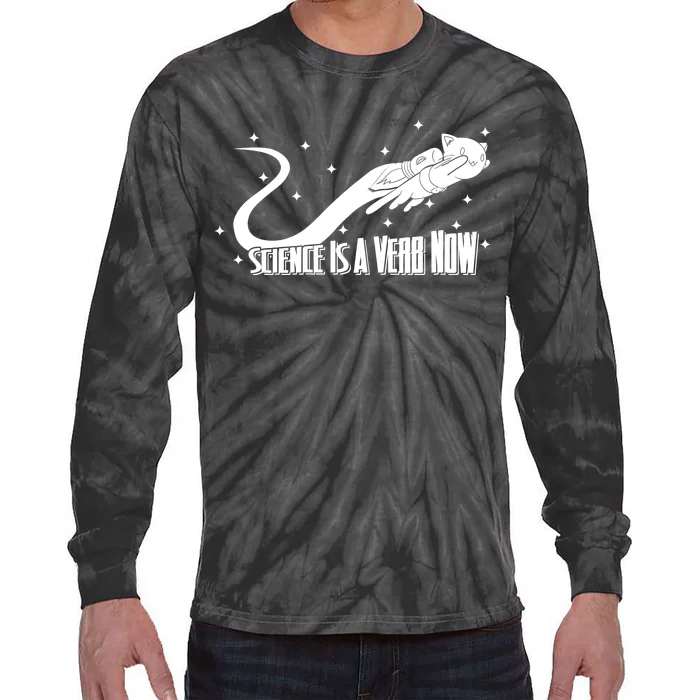 Science Is A Verb Now Tie-Dye Long Sleeve Shirt