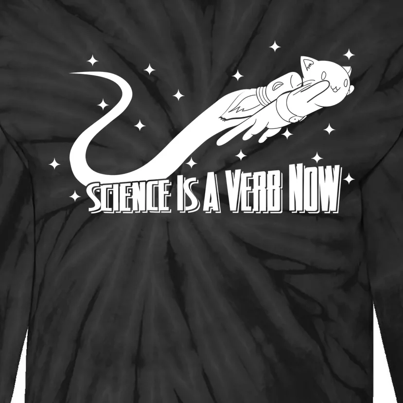 Science Is A Verb Now Tie-Dye Long Sleeve Shirt