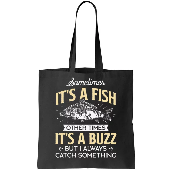 Sometimes Its A Fish Funny Fishing & Angler Joke Gift Tote Bag