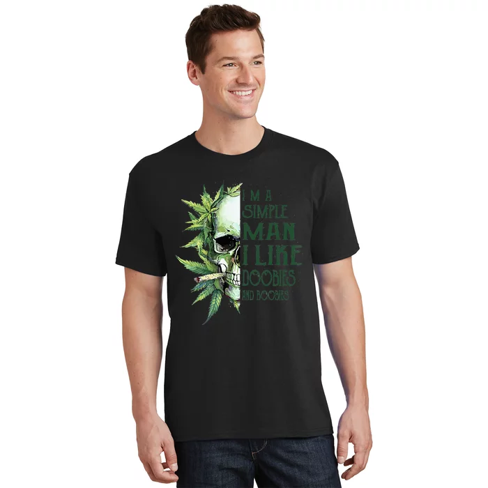 Skull I’M A Simple Man I Like Doobies And Boobies T-Shirt