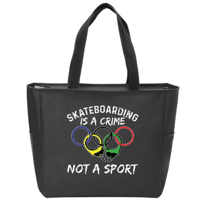 Skateboarding Is A Crime Not A Sport Skateboarder Skater Zip Tote Bag