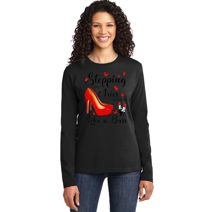 Stepping Into Aries Season Like A Boss Zodiac Birthday Ladies Long Sleeve Shirt