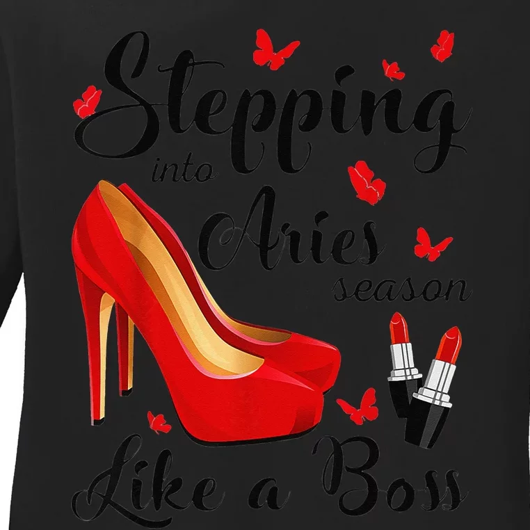 Stepping Into Aries Season Like A Boss Zodiac Birthday Ladies Long Sleeve Shirt