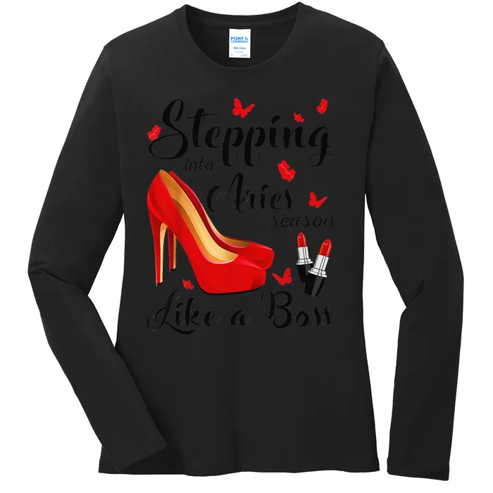 Stepping Into Aries Season Like A Boss Zodiac Birthday Ladies Long Sleeve Shirt