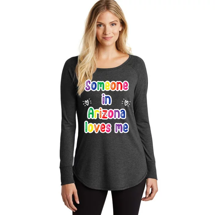 Someone In Arizona Loves Me Women's Perfect Tri Tunic Long Sleeve Shirt