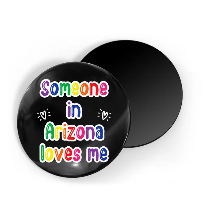 Someone In Arizona Loves Me Magnet