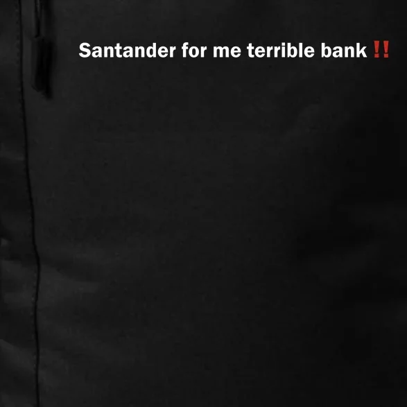 Santander Is A Terrible Bank Daily Commute Backpack