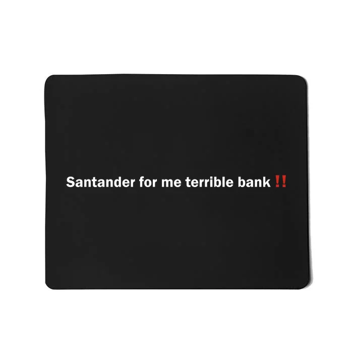 Santander Is A Terrible Bank Mousepad