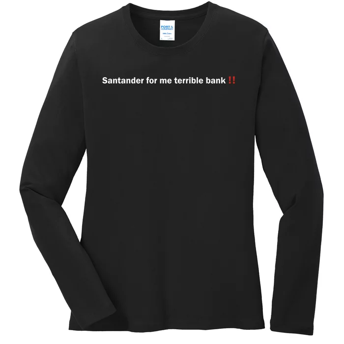 Santander Is A Terrible Bank Ladies Long Sleeve Shirt