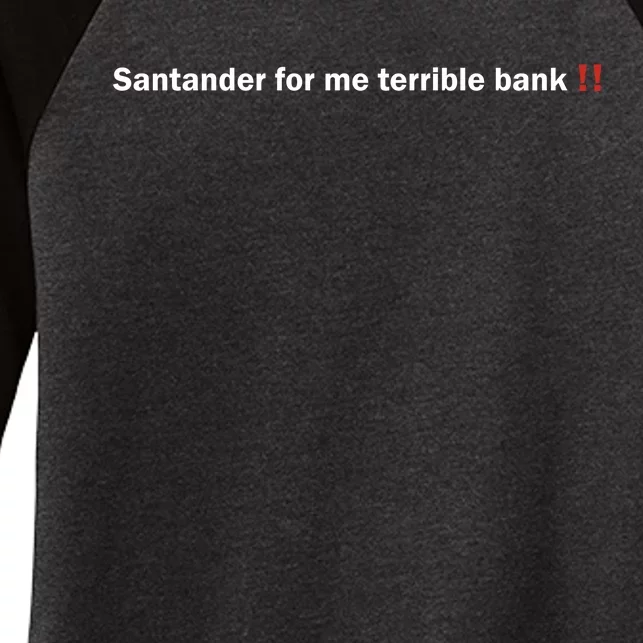 Santander Is A Terrible Bank Women's Tri-Blend 3/4-Sleeve Raglan Shirt