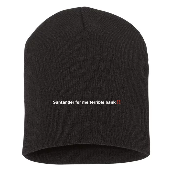 Santander Is A Terrible Bank Short Acrylic Beanie