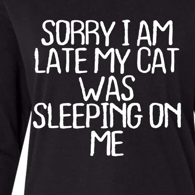 Sorry I Am Late My Cat Was Sleeping On Me Funny Gift Womens Cotton Relaxed Long Sleeve T-Shirt