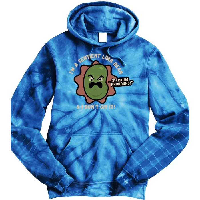 Spawnonme IM A Sentient Lima Bean And I DonT Git It Tie Dye Hoodie