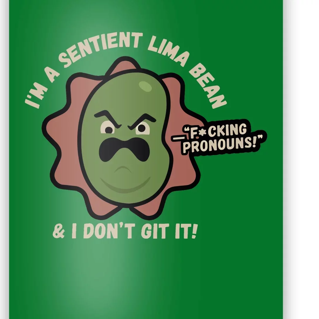 Spawnonme IM A Sentient Lima Bean And I DonT Git It Poster