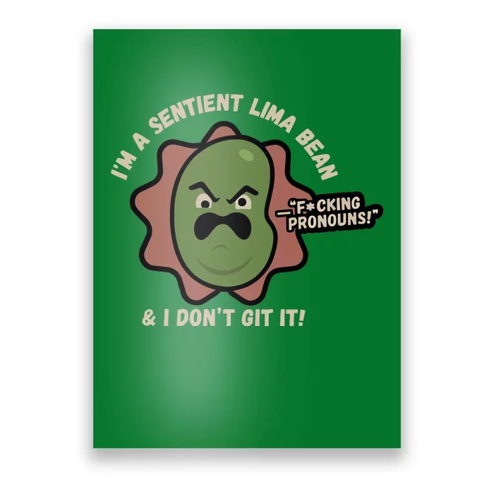 Spawnonme IM A Sentient Lima Bean And I DonT Git It Poster