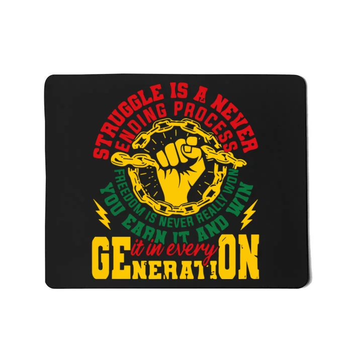 Struggle Is A Never Ending Process Juneteenth Freedom Day Mousepad