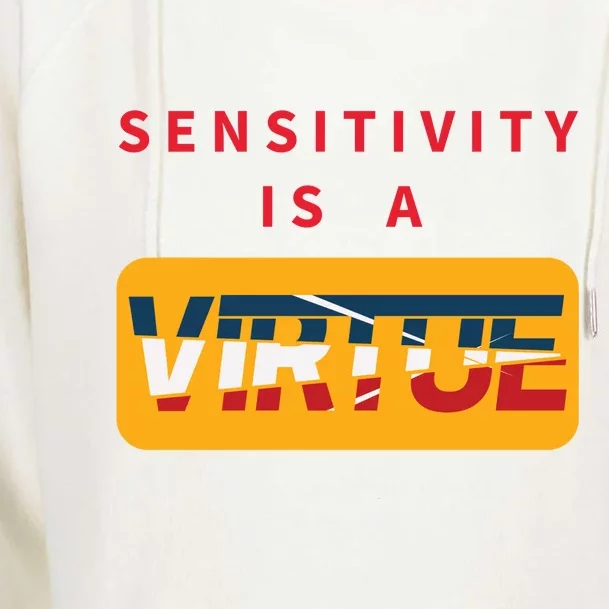 Sensitivity Is A Virtue Tshirt Womens Funnel Neck Pullover Hood