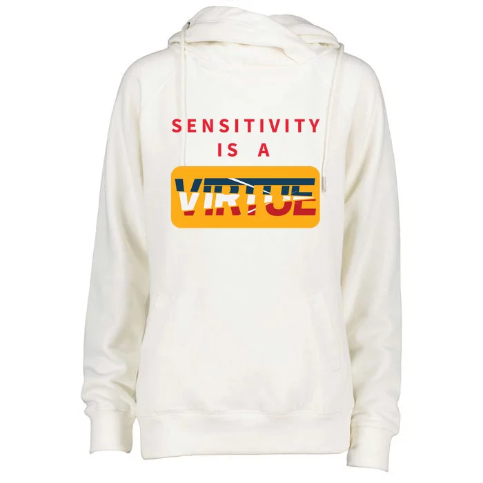 Sensitivity Is A Virtue Tshirt Womens Funnel Neck Pullover Hood