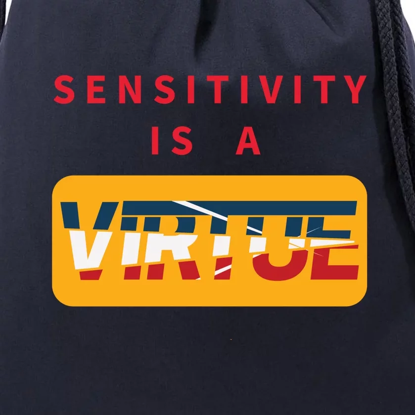 Sensitivity Is A Virtue Tshirt Drawstring Bag