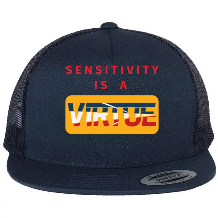 Sensitivity Is A Virtue Tshirt Flat Bill Trucker Hat