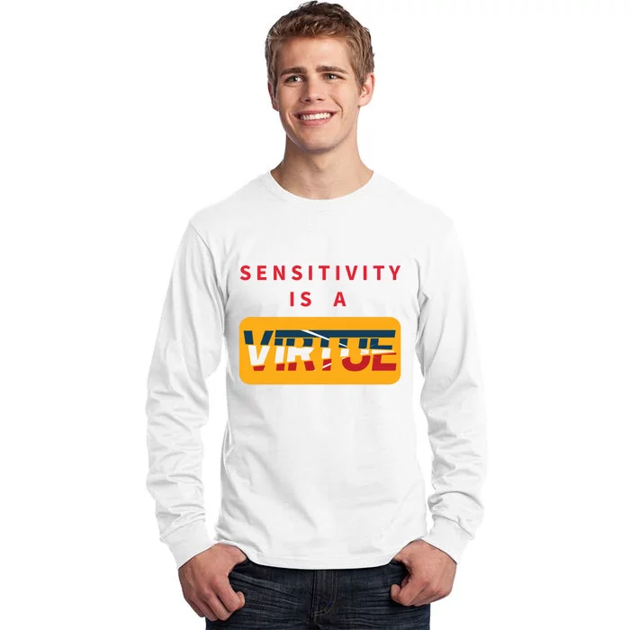 Sensitivity Is A Virtue Tshirt Tall Long Sleeve T-Shirt