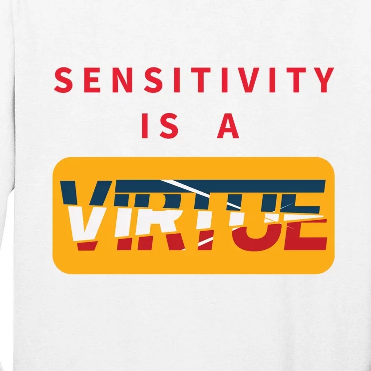 Sensitivity Is A Virtue Tshirt Tall Long Sleeve T-Shirt