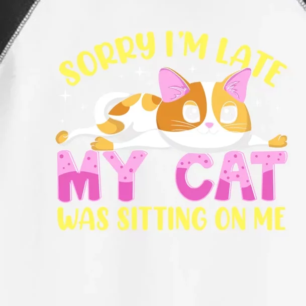 Sorry I Am Late My Cat Was Sitting On Me Funny Kitten Gift Toddler Fine Jersey T-Shirt