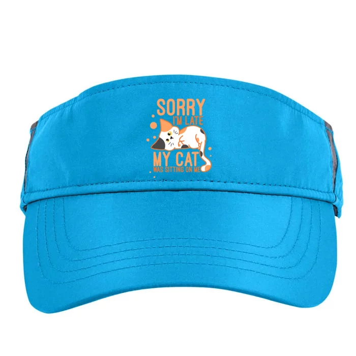 Sorry I Am Late My Cat Was Sitting On Me Funny Kitten Lover Gift Adult Drive Performance Visor