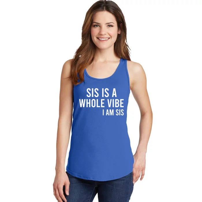 Sis Is A Whole Vibe IM Sis Funny Ladies Essential Tank