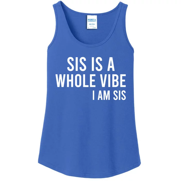 Sis Is A Whole Vibe IM Sis Funny Ladies Essential Tank