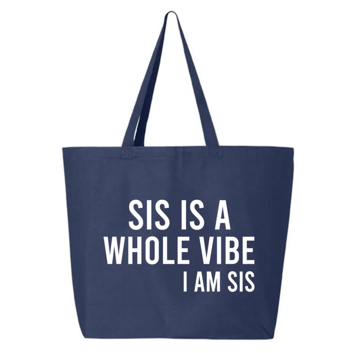 Sis Is A Whole Vibe IM Sis Funny 25L Jumbo Tote