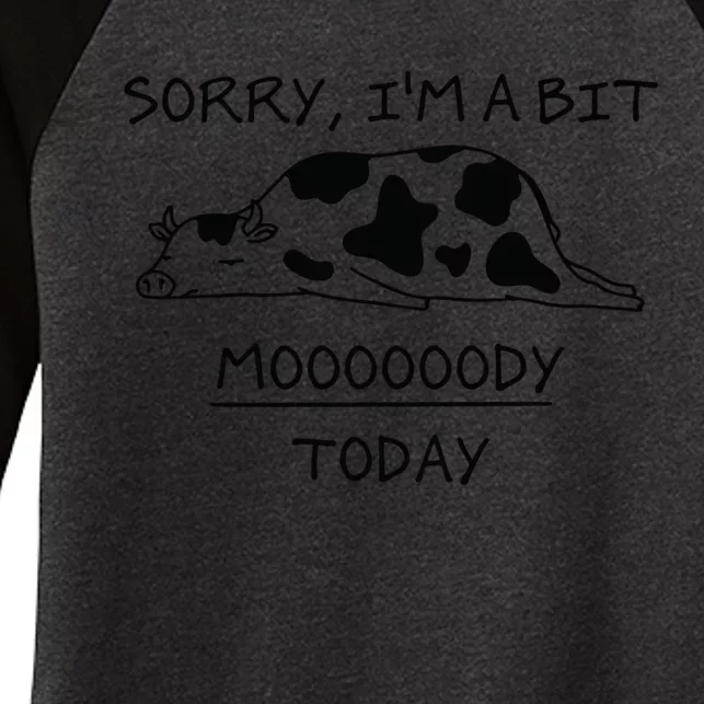 Sorry, I'm a bit Moody Today Cute moody Cow Women's Tri-Blend 3/4-Sleeve Raglan Shirt