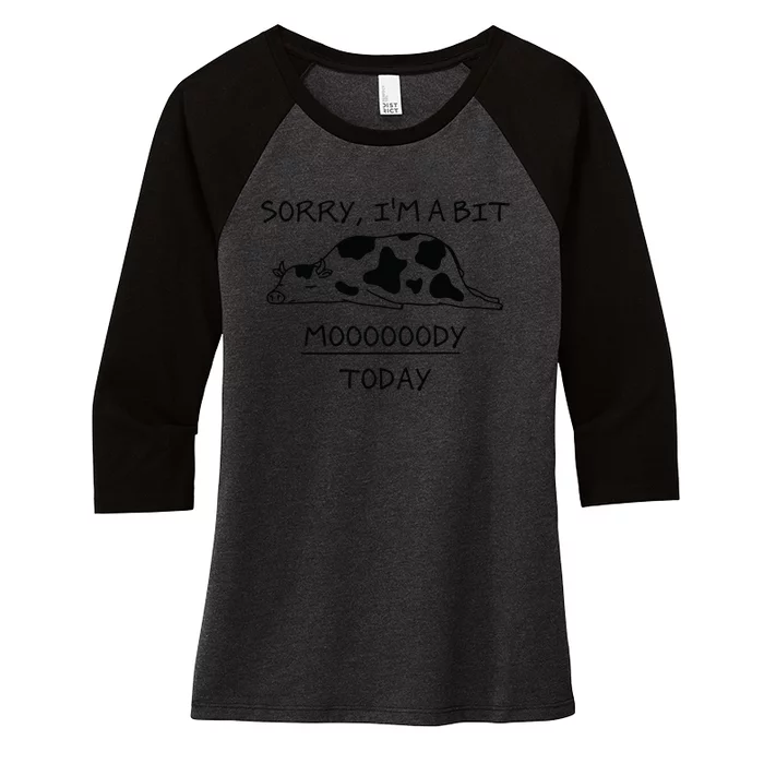 Sorry, I'm a bit Moody Today Cute moody Cow Women's Tri-Blend 3/4-Sleeve Raglan Shirt