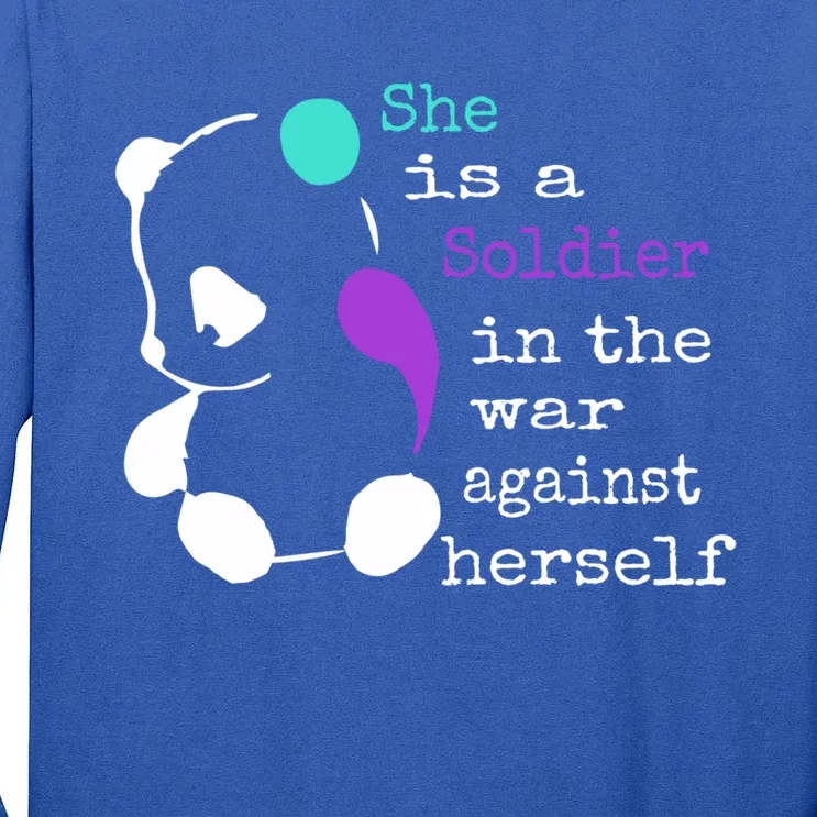 She Is A Soldier Semicolon Gift Suicide Prevention Awareness Gift Tall Long Sleeve T-Shirt